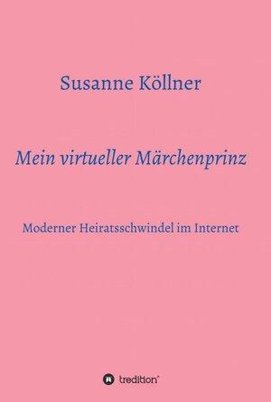 Buchcover Mein virtueller Märchenprinz | Susanne Köllner | EAN 9783749769988 | ISBN 3-7497-6998-2 | ISBN 978-3-7497-6998-8