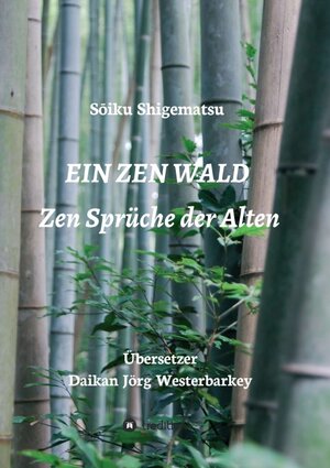 Buchcover EIN ZEN WALD | Sōiku Shigematsu | EAN 9783749776672 | ISBN 3-7497-7667-9 | ISBN 978-3-7497-7667-2