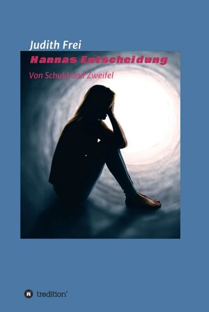 Buchcover Hannas Entscheidung | Judith Frei | EAN 9783749789917 | ISBN 3-7497-8991-6 | ISBN 978-3-7497-8991-7