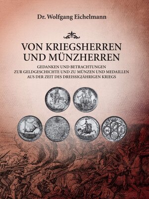 Buchcover Von Kriegsherren und Münzherren | Dr. Wolfgang Eichelmann | EAN 9783749791835 | ISBN 3-7497-9183-X | ISBN 978-3-7497-9183-5