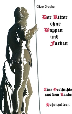 Buchcover Der Ritter ohne Wappen und Farben | Oliver Grudke | EAN 9783749796489 | ISBN 3-7497-9648-3 | ISBN 978-3-7497-9648-9