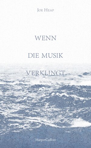Buchcover Wenn die Musik verklingt | Joe Heap | EAN 9783749901449 | ISBN 3-7499-0144-9 | ISBN 978-3-7499-0144-9