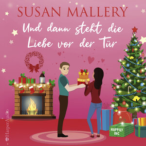 Buchcover Happily Inc - 6 - Und dann steht die Liebe vor der Tür (Download) | Susan Mallery | EAN 9783749901982 | ISBN 3-7499-0198-8 | ISBN 978-3-7499-0198-2