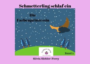 Buchcover Schmetterling schlaf ein | Silvia Siebler-Ferry | EAN 9783750200890 | ISBN 3-7502-0089-0 | ISBN 978-3-7502-0089-0