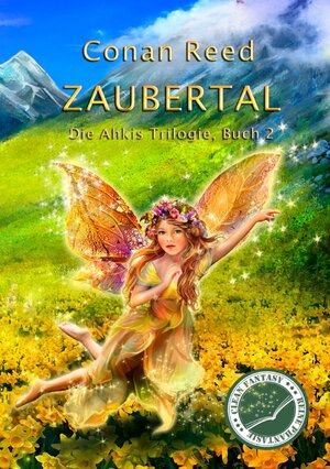 Buchcover Die Ahkis Trilogie / Zaubertal | Conan Reed, Lord of Glencoe | EAN 9783750201965 | ISBN 3-7502-0196-X | ISBN 978-3-7502-0196-5