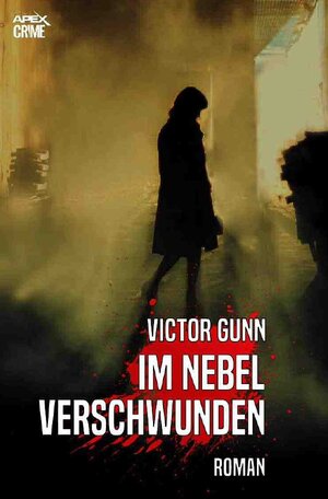 Buchcover IM NEBEL VERSCHWUNDEN | Victor Gunn | EAN 9783750202122 | ISBN 3-7502-0212-5 | ISBN 978-3-7502-0212-2
