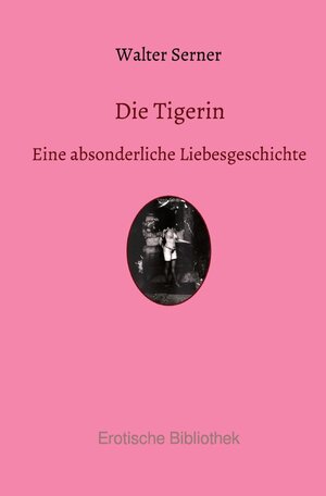 Buchcover Die Tigerin | Walter Serner | EAN 9783750203150 | ISBN 3-7502-0315-6 | ISBN 978-3-7502-0315-0