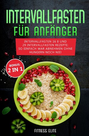 Buchcover Intervallfasten für Anfänger | Fitness Elite | EAN 9783750203914 | ISBN 3-7502-0391-1 | ISBN 978-3-7502-0391-4