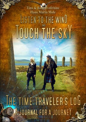 Buchcover Listen To The Wind And Touch The Sky – The Time Traveler’s Log | Basil Wolfrhine | EAN 9783750204577 | ISBN 3-7502-0457-8 | ISBN 978-3-7502-0457-7