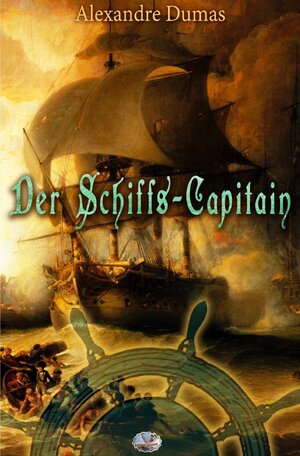 Buchcover Der Schiffs-Capitain | Alexandre Dumas | EAN 9783750204898 | ISBN 3-7502-0489-6 | ISBN 978-3-7502-0489-8