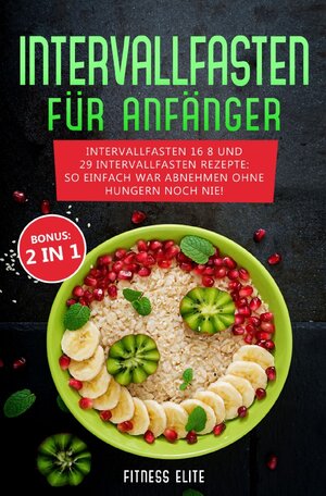 Buchcover Intervallfasten für Anfänger | Fitness Elite | EAN 9783750205253 | ISBN 3-7502-0525-6 | ISBN 978-3-7502-0525-3