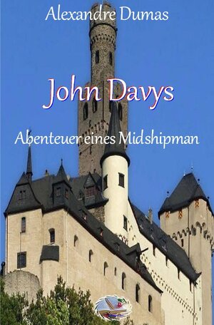Buchcover John Davys Abenteuer eines Midshipman | Alexandre Dumas | EAN 9783750205468 | ISBN 3-7502-0546-9 | ISBN 978-3-7502-0546-8