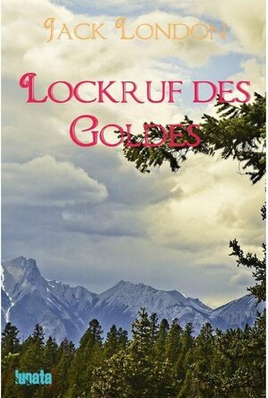 Buchcover Lockruf des Goldes | Jack London | EAN 9783750206564 | ISBN 3-7502-0656-2 | ISBN 978-3-7502-0656-4