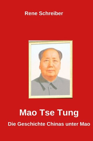 Buchcover Mao Tse Tung | Rene Schreiber | EAN 9783750206755 | ISBN 3-7502-0675-9 | ISBN 978-3-7502-0675-5