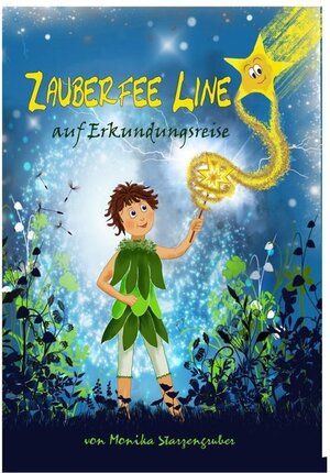 Buchcover Zauberfee Line auf Entdeckungsreise | Monika Starzengruber | EAN 9783750219564 | ISBN 3-7502-1956-7 | ISBN 978-3-7502-1956-4