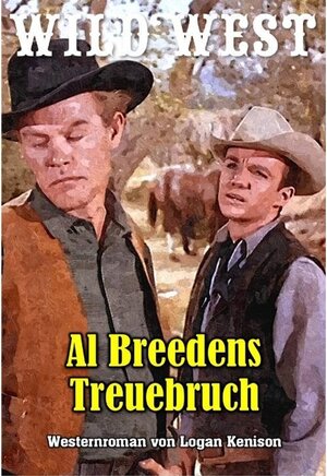 Buchcover Al Breedens Treuebruch | Logan Kenison | EAN 9783750237674 | ISBN 3-7502-3767-0 | ISBN 978-3-7502-3767-4