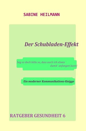 Buchcover Gesundheit / Der Schubladen-Effekt - Ratgeber Gesundheit 6 | Sabine Heilmann | EAN 9783750239357 | ISBN 3-7502-3935-5 | ISBN 978-3-7502-3935-7