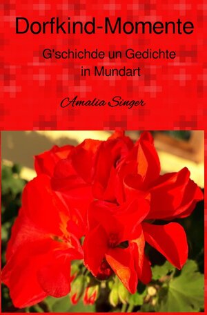 Buchcover Dorfkind-Momente | Amalia Singer | EAN 9783750240254 | ISBN 3-7502-4025-6 | ISBN 978-3-7502-4025-4