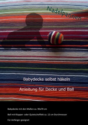 Buchcover Nadelpannen - Anleitungen und Ideen / Babydecke und Bälle häkeln | Carola Käpernick | EAN 9783750240537 | ISBN 3-7502-4053-1 | ISBN 978-3-7502-4053-7