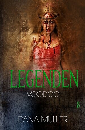 Buchcover Legenden / Legenden 8 - Voodoo | Dana Müller | EAN 9783750240971 | ISBN 3-7502-4097-3 | ISBN 978-3-7502-4097-1