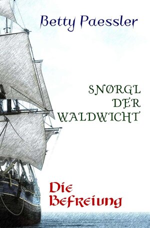 Buchcover Snørgl der Waldwicht | Betty Paessler | EAN 9783750241220 | ISBN 3-7502-4122-8 | ISBN 978-3-7502-4122-0