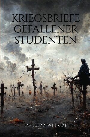 Buchcover Kriegsbriefe gefallener Studenten | Philipp Witkop | EAN 9783750242807 | ISBN 3-7502-4280-1 | ISBN 978-3-7502-4280-7