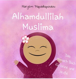Buchcover Alhamdullilah Muslima | Maryem Papadopoulou | EAN 9783750243521 | ISBN 3-7502-4352-2 | ISBN 978-3-7502-4352-1