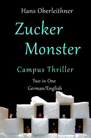 Buchcover Zucker Monster | Hans Oberleithner | EAN 9783750244252 | ISBN 3-7502-4425-1 | ISBN 978-3-7502-4425-2
