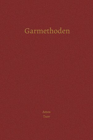Buchcover Garmethoden | Amos Andrin Tuor | EAN 9783750244467 | ISBN 3-7502-4446-4 | ISBN 978-3-7502-4446-7