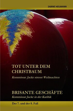 Buchcover Kommissar Jackes Fälle 1 - 8 / tot unter dem Christbaum, Brisante Geschäfte | Sabine Heilmann | EAN 9783750247338 | ISBN 3-7502-4733-1 | ISBN 978-3-7502-4733-8