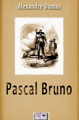 Buchcover Pascal Bruno | Alexandre Dumas | EAN 9783750249837 | ISBN 3-7502-4983-0 | ISBN 978-3-7502-4983-7