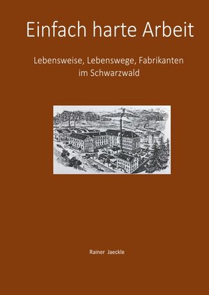 Buchcover Einfach harte Arbeit | Rainer Jaeckle | EAN 9783750249882 | ISBN 3-7502-4988-1 | ISBN 978-3-7502-4988-2