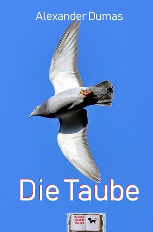 Buchcover Die Taube | Alexandre Dumas | EAN 9783750250970 | ISBN 3-7502-5097-9 | ISBN 978-3-7502-5097-0