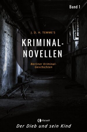 Buchcover Kriminal-Novellen / Kriminal-Novellen-Band 1-Der Dieb und sein Kind | J. D. H. Temme | EAN 9783750251182 | ISBN 3-7502-5118-5 | ISBN 978-3-7502-5118-2