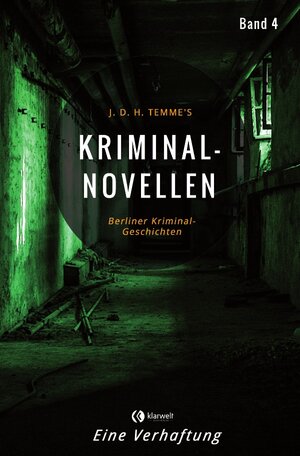 Buchcover Kriminal-Novellen / Kriminal-Novellen-Band 4-Eine Verhaftung | J. D. H. Temme | EAN 9783750251250 | ISBN 3-7502-5125-8 | ISBN 978-3-7502-5125-0
