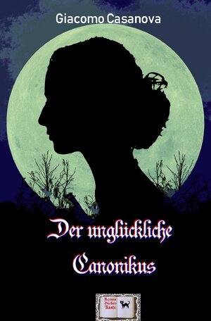 Buchcover Der unglückliche Canonikus (Illustriert) | Giacomo Casanova | EAN 9783750251298 | ISBN 3-7502-5129-0 | ISBN 978-3-7502-5129-8