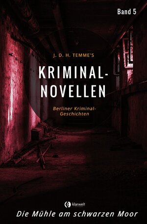 Buchcover Kriminal-Novellen / Kriminal-Novellen-Band 5-Die Mühle am schwarzen Moor | J. D. H. Temme | EAN 9783750251311 | ISBN 3-7502-5131-2 | ISBN 978-3-7502-5131-1