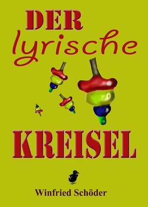 Buchcover Der lyrische Kreisel | Winfried Schöder | EAN 9783750253506 | ISBN 3-7502-5350-1 | ISBN 978-3-7502-5350-6