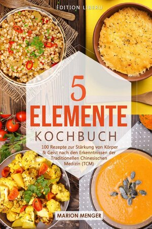 Buchcover 5-Elemente-Kochbuch | Marion Menger | EAN 9783750253636 | ISBN 3-7502-5363-3 | ISBN 978-3-7502-5363-6