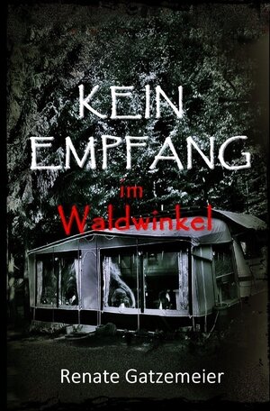 Buchcover Kein Empfang im Waldwinkel | Renate Gatzemeier | EAN 9783750253681 | ISBN 3-7502-5368-4 | ISBN 978-3-7502-5368-1