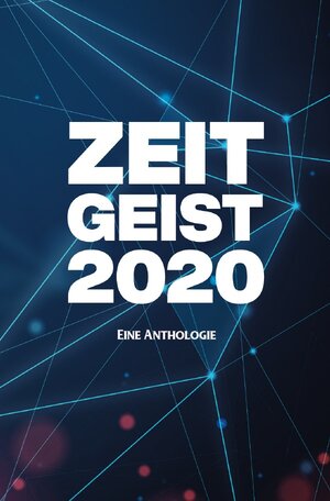 Buchcover Zeitgeist 2020 | Literarischer Förderverein Litopian e.V. | EAN 9783750257948 | ISBN 3-7502-5794-9 | ISBN 978-3-7502-5794-8