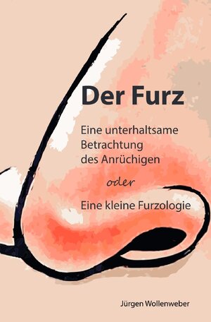 Buchcover Der Furz | Jürgen Wollenweber | EAN 9783750257955 | ISBN 3-7502-5795-7 | ISBN 978-3-7502-5795-5