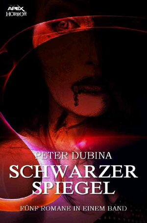 Buchcover SCHWARZER SPIEGEL | Peter Dubina | EAN 9783750258068 | ISBN 3-7502-5806-6 | ISBN 978-3-7502-5806-8