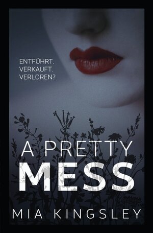 Buchcover A Pretty Mess | Mia Kingsley | EAN 9783750271371 | ISBN 3-7502-7137-2 | ISBN 978-3-7502-7137-1