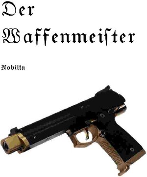 Buchcover Der Waffenmeister | Peter Lauster | EAN 9783750274716 | ISBN 3-7502-7471-1 | ISBN 978-3-7502-7471-6