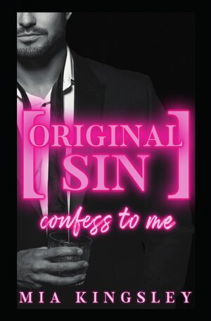 Buchcover Original Sin – Confess To Me | Mia Kingsley | EAN 9783750275348 | ISBN 3-7502-7534-3 | ISBN 978-3-7502-7534-8