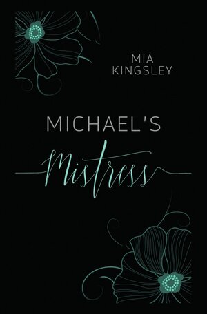 Buchcover Michael's Mistress | Mia Kingsley | EAN 9783750275454 | ISBN 3-7502-7545-9 | ISBN 978-3-7502-7545-4