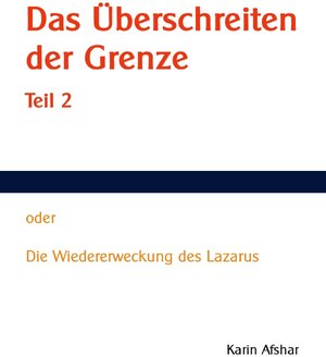 Buchcover Das Überschreiten der Grenze - Teil 2 | Karin Afshar | EAN 9783750275751 | ISBN 3-7502-7575-0 | ISBN 978-3-7502-7575-1