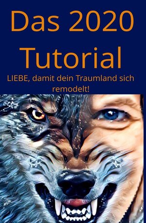 Buchcover 2020 Tutorials / Das 2020 Tutorial | Quin Shanntal | EAN 9783750282704 | ISBN 3-7502-8270-6 | ISBN 978-3-7502-8270-4