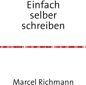 Buchcover Taschenbücher für Wissen und Praxis / Einfach selber schreiben | Marcel Richmann | EAN 9783750284371 | ISBN 3-7502-8437-7 | ISBN 978-3-7502-8437-1
